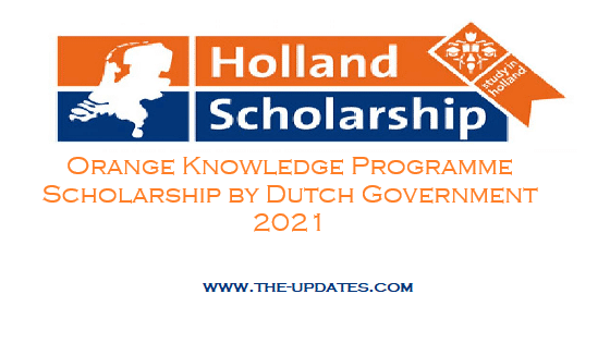 Orange Knowledge Programme Scholarship by Dutch Government 2021