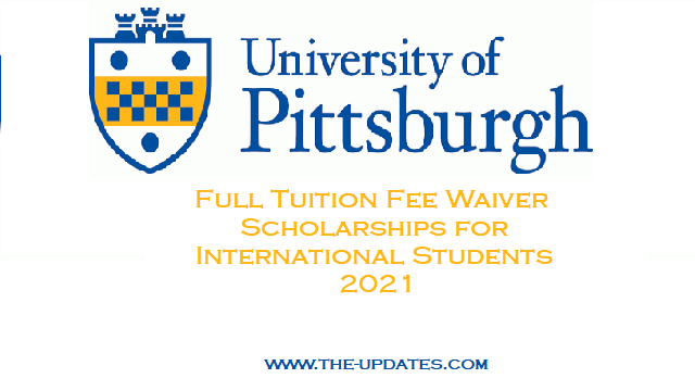 Undergraduate and Graduate Scholarships at University of Pittsburgh USA 2021