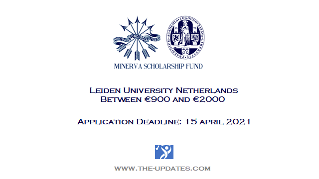 Minerva Scholarship Fund at Leiden University Netherlands 2021