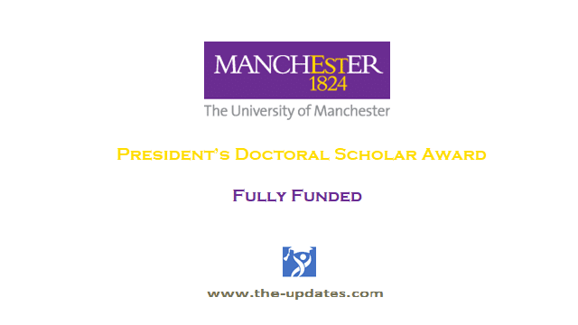 President’s Doctoral Scholar award at University of Manchester UK 2021