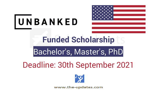 unbanked university scholarship USA 2021-2022