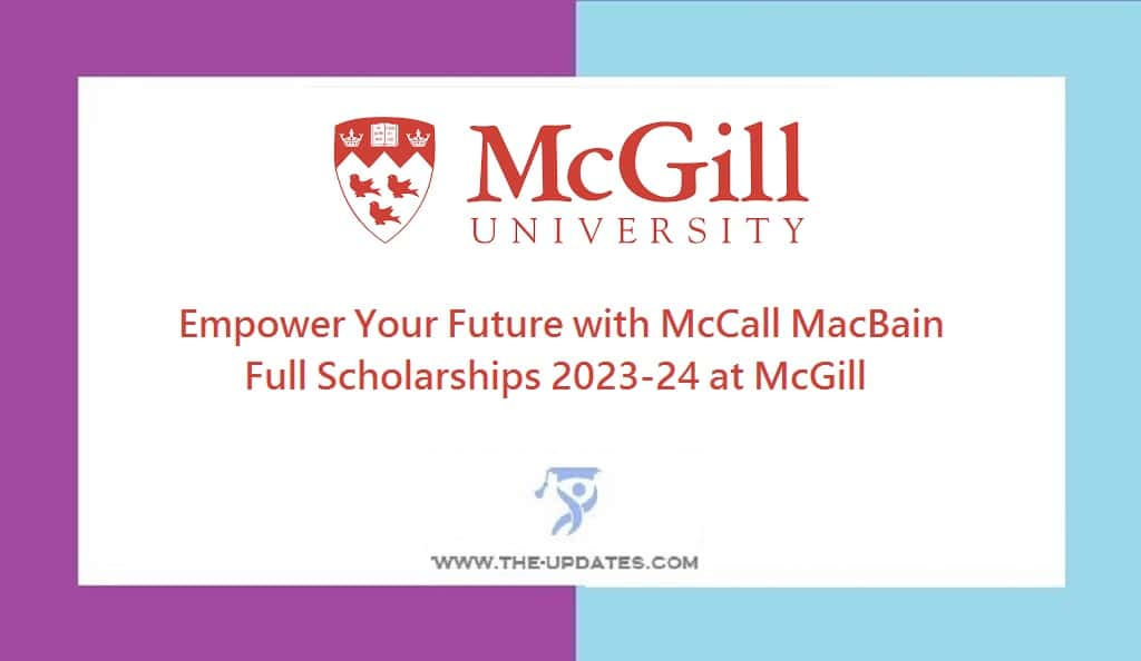 Empower Your Future with McCall MacBain Full Scholarships 2023-24 at McGill University