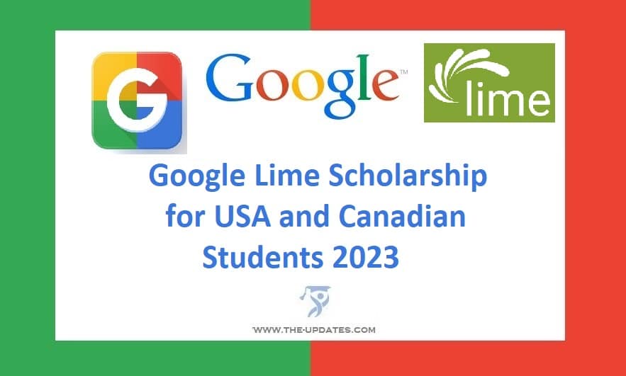 Google Lime Scholarship for USA and Canadian Students 2023