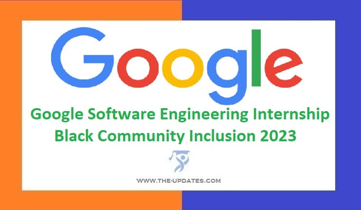 Google Software Engineering Internship, Black Community Inclusion 2023