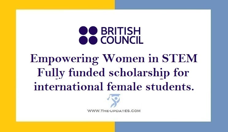 STEM Scholarship For Women 2023-24 British Council