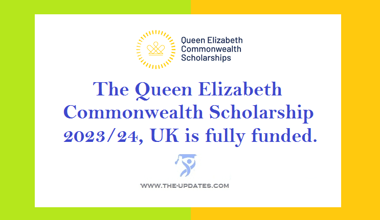 The Queen Elizabeth Commonwealth Scholarship 202324, UK is fully funded.