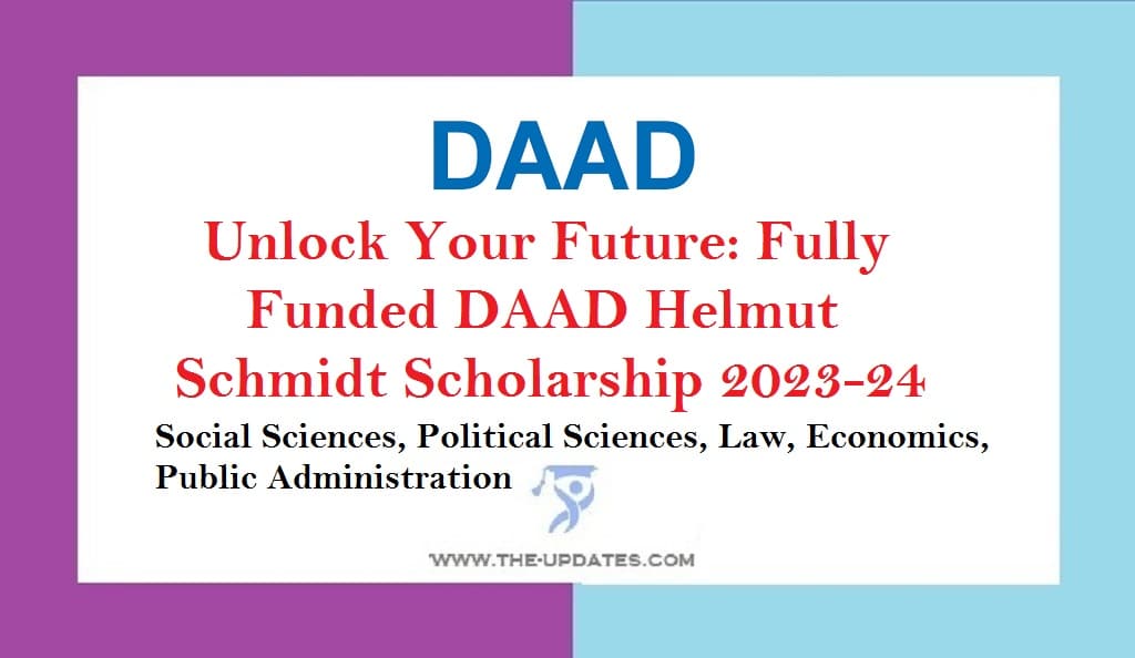 Unlock Your Future Fully Funded DAAD Helmut Schmidt Scholarship 2023-24