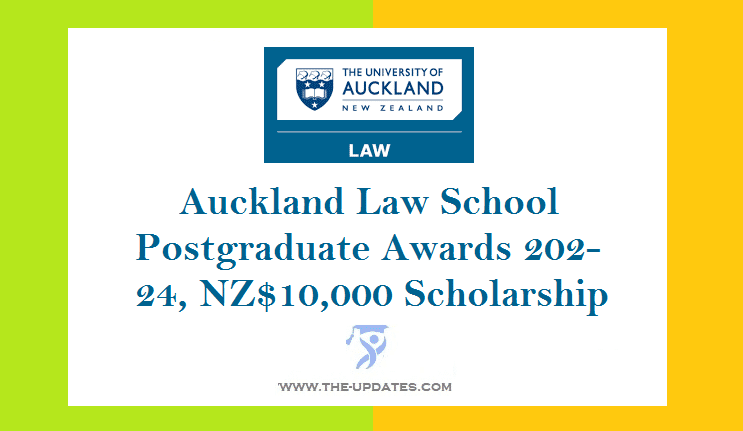 Auckland Law School Postgraduate Awards 202-24, NZ$10,000 Scholarship 2023-2024