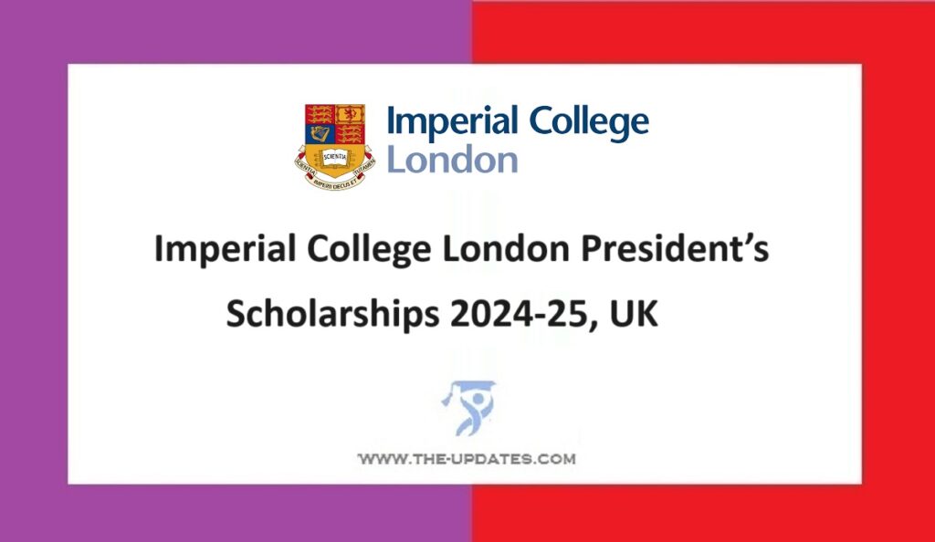 Imperial College London President’s Scholarships News 2024-25, UK