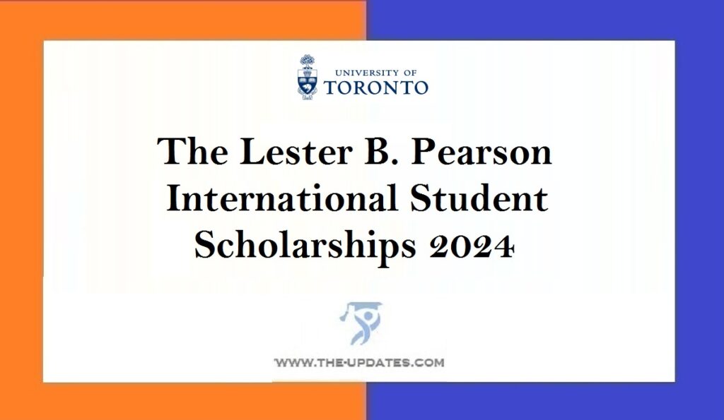 The Lester B. Pearson International Student Scholarships