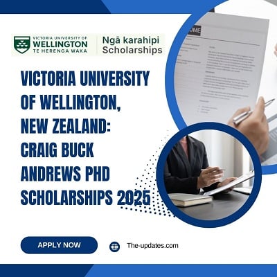 Victoria University of Wellington, New Zealand Craig Buck Andrews PhD Scholarships 2025