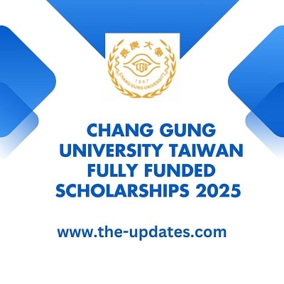 Chang Gung University Taiwan Fully Funded Scholarships 2025