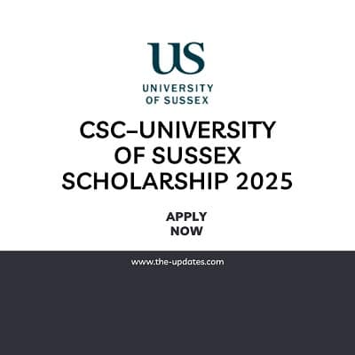 Council (CSC) University of Sussex UK Scholarships 2025