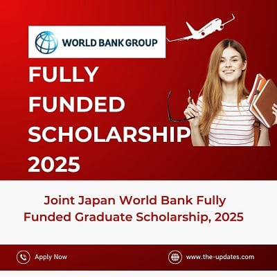 Joint Japan World Bank Fully Funded Graduate Scholarship, 2025