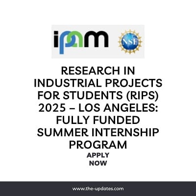 Research in Industrial Projects for Students (RIPS) 2025 Fully Funded Summer Internship Program