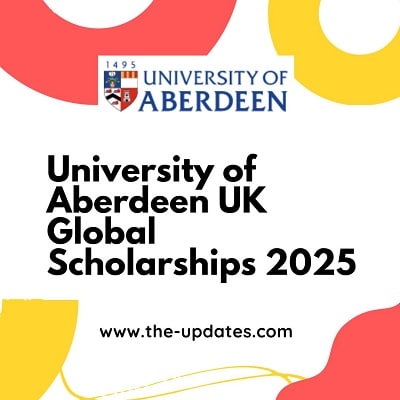 University of Aberdeen UK Global Scholarships 2025