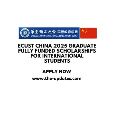 ECUST China 2025 Graduate Fully Funded Scholarships for International Students