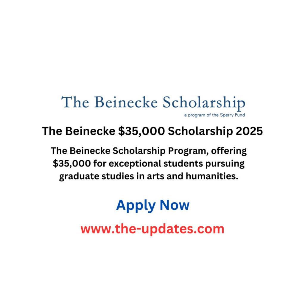 The Beinecke Scholarship 2025, $35,000