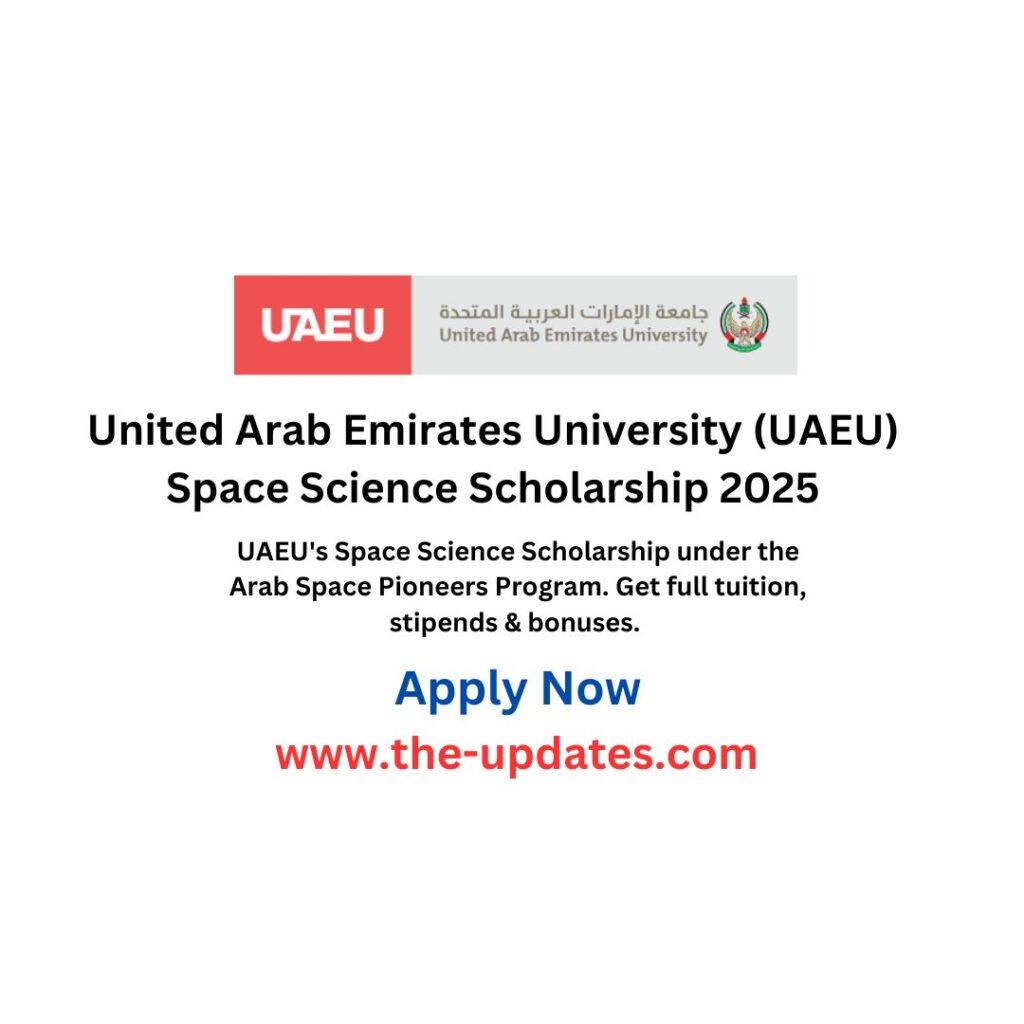 United Arab Emirates University (UAEU) Space Science Scholarship 2025