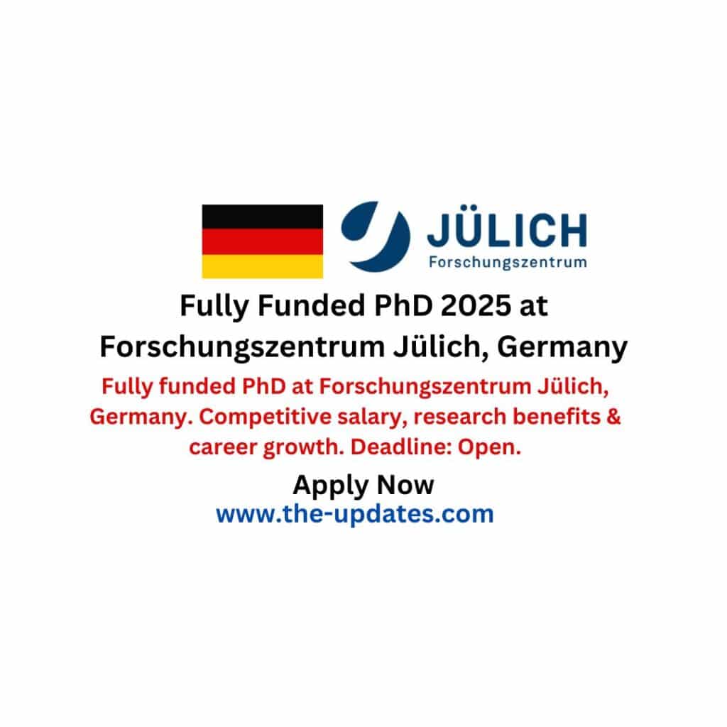 Fully Funded PhD 2025 at Forschungszentrum Jülich, Germany