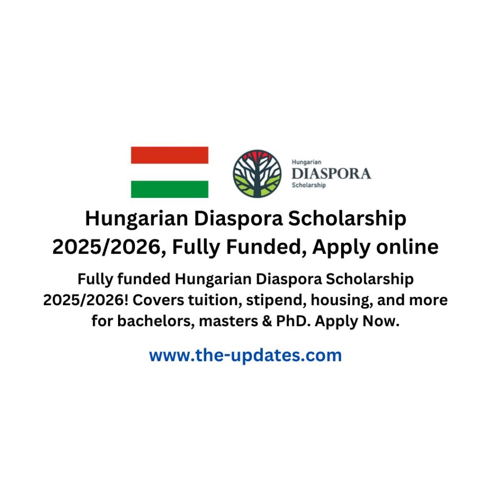 Hungarian Diaspora Scholarship 2025-2026, Fully Funded, Apply online