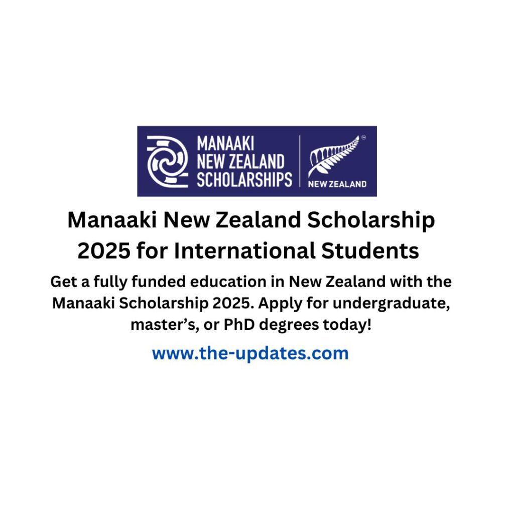 Manaaki Scholarship 2025: Fully funded opportunity for international students to study at New Zealand universities.