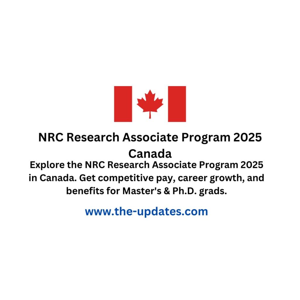 National Research Council Canada Research Associate Program 2025 – Competitive salary, career growth, and benefits for Master's & Ph.D. graduates.