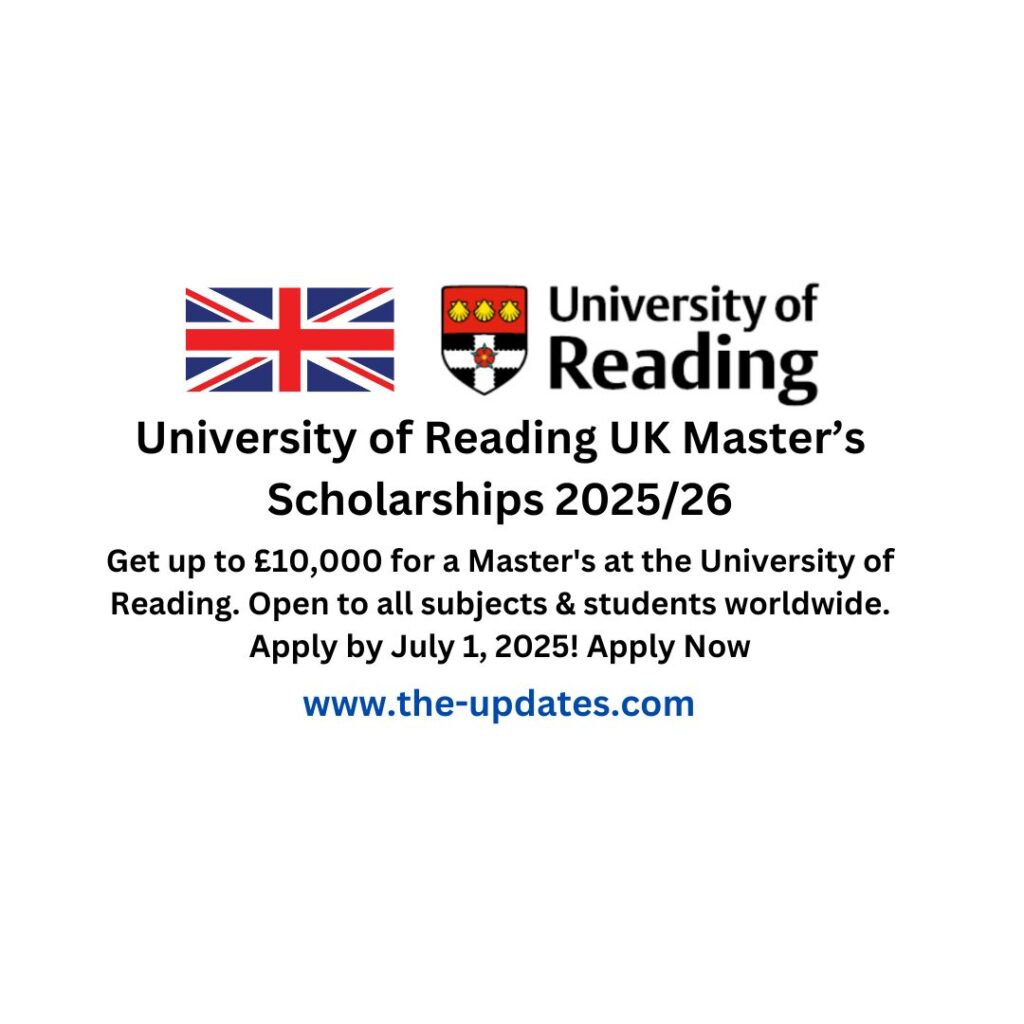 University of Reading Master's Scholarships 2025 – Fully Funded Opportunities for International and UK Students. Apply by July 1, 2025