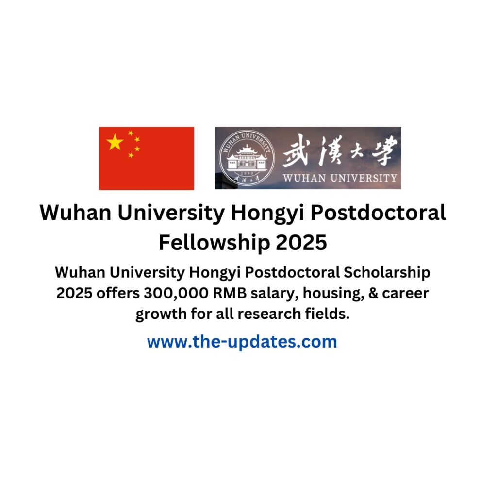 Wuhan University Hongyi Postdoctoral Scholarship 2025 – Funding, research opportunities, and career growth for international scholars.